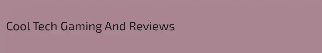 Cool Tech Gaming And Reviews
